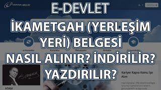 E-Devlet İkametgah Yerleşim Yeri Belgesi Nasıl Alınır? İndirilir? Yazdırılır?