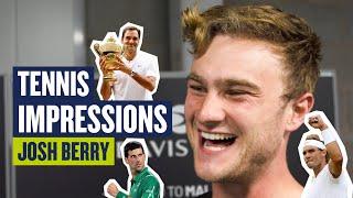 Tennis IMPRESSIONS  These are unreal   Josh Berry is Rafa Roger Novak and the Murrays  LTA