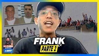 FRANK - PARTE 2 - Fala Glauber Podcast #360