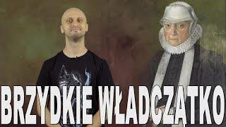 Brzydkie władczątko - Anna Jagiellonka. Historia Bez Cenzury