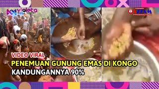 Viral‼️Penemuan Gunung Emas Di Kongo Jadi Pusat Perhatian Dunia Kandungannya Mencapai 90%