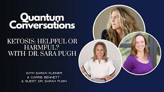Ketosis Helpful or Harmful? with Dr. Sara Pugh