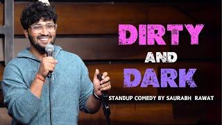 Dirty and Dark - Stand Up Comedy by Saurabh Rawat