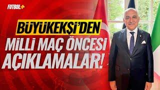 TFF Başkanı Mehmet Büyükekşi İtalya-Türkiye milli maçı öncesinde açıklamalarda bulundu