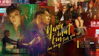 Nước Mắt Em Lau Bằng Tình Yêu Mới - Da LAB ft. Tóc Tiên Official MV