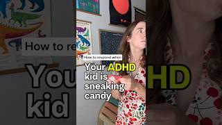 ADHD kid is sneaking candy what to do