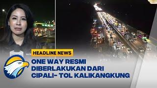 Situasi Terkini One Way di Tol Cipali Hingga Kalikangkung