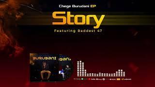 Chege feat Baddest 47 - STORY Official Audio