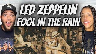 SO DIFFERENT  Led Zeppelin -  Fool In The Rain  FIRST TIME HEARING  REACTION