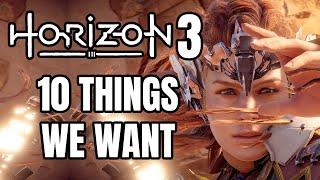 Horizon 3 - 10 Things We Want