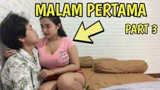 MALAM PERTAMA PART 3