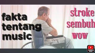 Stroke sembuh dengan cepat 7 fakta tentang music