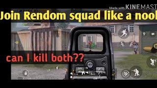 Join Rendom squad like a noob  Pubg mobile Gameplay #Staranonymous