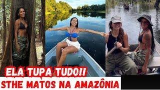 STHE MATOS MOSTRA AS BELEZAS E OS PERIGOS DA FLORESTA AMAZÔNICA