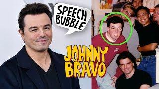 When Seth MacFarlane worked on Johnny Bravo