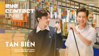 TAN BIẾN - Hoàng Dũng x Quân A.P  Eye Contact LIVE - 5th Project