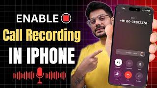 How to use Call Recording in iPhone iOS 18 in iPhone 12 13 14 15 15 Plus  iOS 18.1  New Update