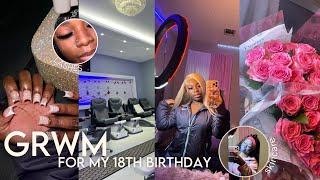 GRWM for my 18th Birthday Maintenance Lashes Eyebrows NailsHair etc