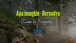 Video Lirik Apa mungkin - Bernadya Cover by Anggidnps