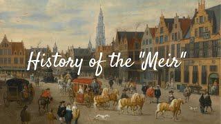 History of the Meir the most famous street in Antwerp.