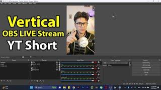 Live Stream on Youtube Shorts Feed  Vertical OBS Studio Windows