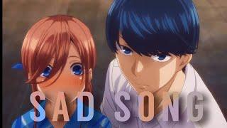 Miku Nakano X Fuutarou Uesugi  AMV   SAD SONG  WE THE KINGS  Go-Tobun no Hanayome  #TEAMMIKU