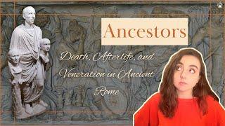 Death Funerary Customs and Ancestor Veneration in Ancient Rome