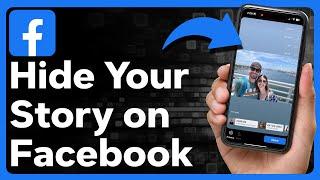 How To Hide Your Story On Facebook