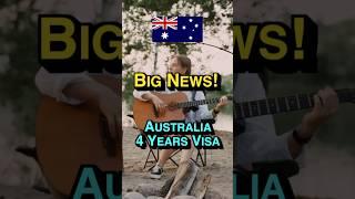  Big News - Australia 4 Years New Visa 