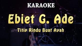 KARAOKE  Ebiet G. Ade - Titip Rindu Buat Ayah