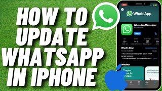 How To Update Whatsapp On iPhone 2024 - Easy Guide