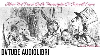 Alice nel paese delle meraviglie - Carroll Lewis - DVTube Audiolibro