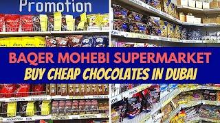 Baqer Mohebi Supermarket in Dubai - Cheapest Chocolates in Dubai