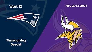 NFL 2022-2023 Season - Week 12 Patriots @ Vikings Thanksgiving Special