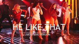 Fifth Harmony - He Like That LIVE STUDIO VERSION