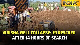 Vidisha Well Mishap Rescue Operation Underway For Over 14 Hours 11 Still Missing