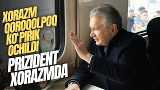 ПРИЗИДЕНТ ХОРАЗМГА КЕЛДИ.  Қороқолпоқ Хоразм ўртасидаги кўпирик битди