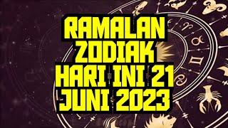 RAMALAN ZODIAK HARI INI 21 JUNI 2023