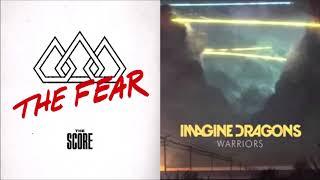 The Fear + Warriors mashup - The Score + Imagine Dragons