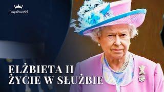 Królowa Elżbieta II - Życie w służbie  Brytyjska Monarchia