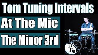 At The Mic The Minor 3rd Tom Tuning Interval Series