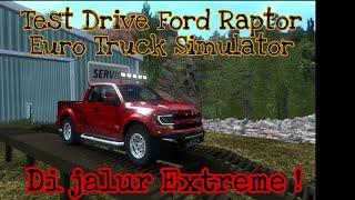 Test Kekuatan Ford Raptor di Jalur Extrim  Euro Truck Simulator