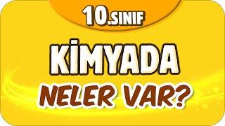 10. Sınıf Kimyada Neler Var? Kimya Dersine Nasıl Çalışır ?  