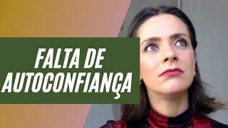 Eu Perdi Muitas Coisas Pela Falta de Autoconfiança