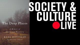 Ross Douthat and Sally Satel on The Deep Places book  LIVE STREAM