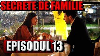 SECRETE DE FAMILIE  EPISODUL 13 - ENGIN ISI PORNESTE PLANUL CEYLIN SI ILGAZ FAC ECHIPA