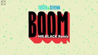 Tiësto & Sevenn - BOOM MR.BLACK Remix