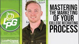 Mastering the Marketing of Your College Recruiting Process