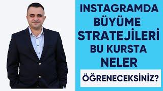 INSTAGRAMDA BÜYÜME STRATEJİLERİ EĞİTİMİ BU KURSTA NELER ÖĞRENECEKSİNİZ?