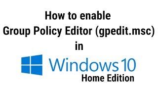 How to enable group policy editor gpedit.msc in windows 10 home edition